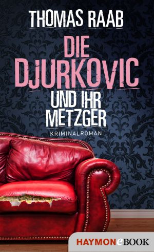 [Metzger 08] • Die Djurkovic und ihr Metzger